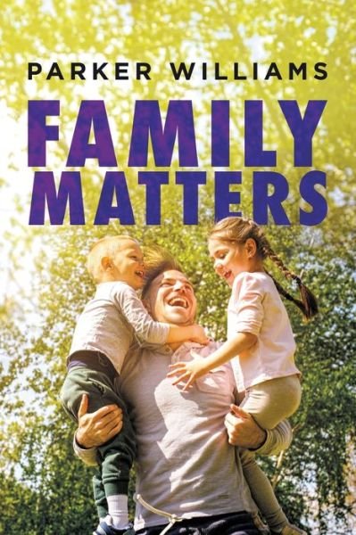 Family Matters - Parker Williams - Boeken - Dreamspinner Press - 9781644057995 - 25 februari 2020