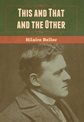 Cover for Hilaire Belloc · This and That and the Other (Gebundenes Buch) (2020)