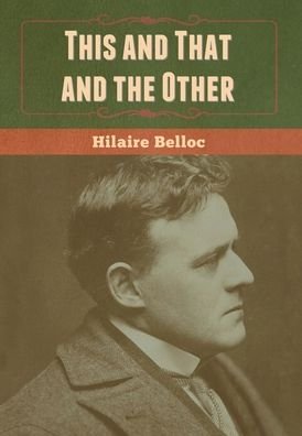 Cover for Hilaire Belloc · This and That and the Other (Hardcover bog) (2020)