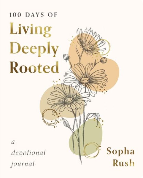 Cover for Sophia Rush · 100 Days of Living Deeply Rooted (Leather Book) (2022)