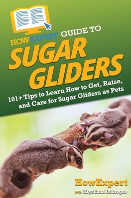 Cover for HowExpert · HowExpert Guide to Sugar Gliders (Book) (2022)