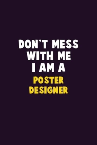 Cover for Emma Loren · Don't Mess With Me, I Am A Poster designer (Paperback Bog) (2020)