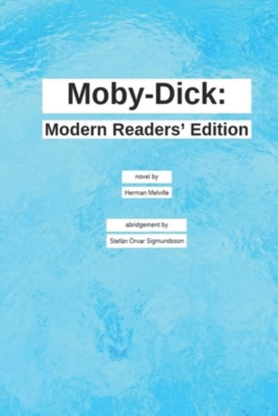 Moby-Dick: Modern Readers' Edition - Herman Melville - Books - Independently Published - 9781659754995 - January 12, 2020