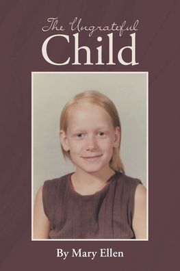 Cover for Mary Ellen · Ungrateful Child (Book) (2022)