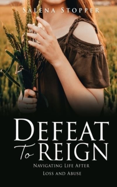 Cover for Salena Stopper · Defeat to Reign (Book) (2022)