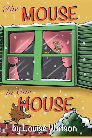 Mouse in Our House - Louise Watson - Livros - Gatekeeper Press - 9781662934995 - 15 de novembro de 2022