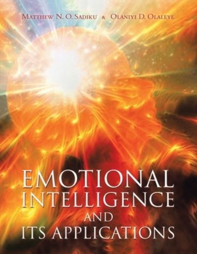 Cover for Matthew N. O. Sadiku · Emotional Intelligence and Its Applications (Paperback Book) (2020)