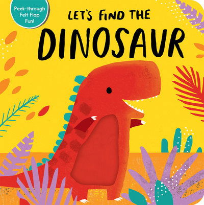 Cover for Alex Willmore · Let's Find the Dinosaur (Board book) (2020)