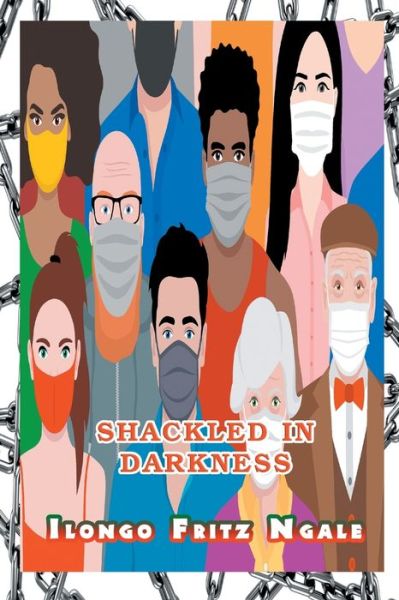 Cover for Ilongo Fritz Ngale · Shackled in Darkness (Paperback Book) (2021)