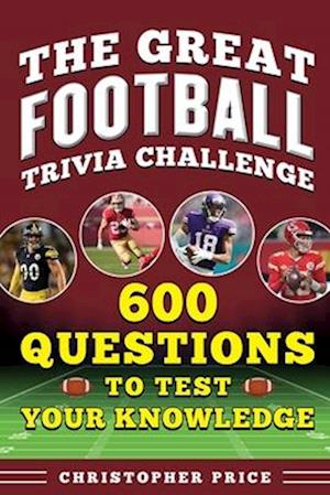 Cover for Christopher Price · Great Football Trivia Challenge: 600 Questions to Test Your Knowledge (Paperback Book) (2024)