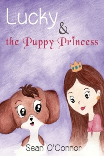 Cover for Sean O'Connor · Lucky &amp; the Puppy Princess (Paperback Book) (2019)