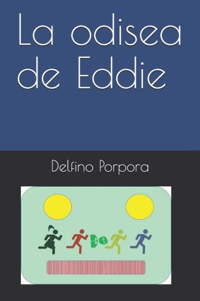 Cover for Delfino Porpora · La odisea de Eddie (Pocketbok) (2019)