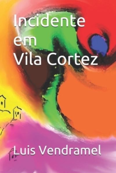 Cover for Luis Vendramel · Incidente em Vila Cortez (Paperback Book) (2019)