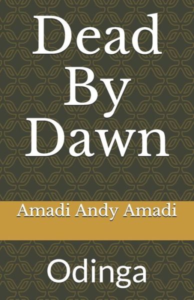 Cover for Amadi Andy Amadi · Dead By Dawn (Paperback Book) (2019)