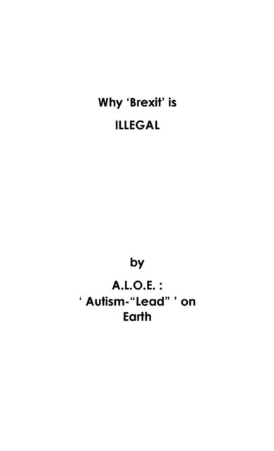 Cover for A L O E · Why 'Brexit' is ILLEGAL (Paperback Book) (2020)