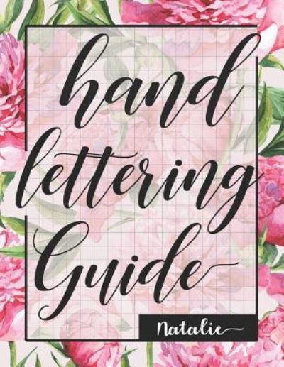 Hand Lettering Guide - Natalie - Książki - Independently Published - 9781720005995 - 1 września 2018