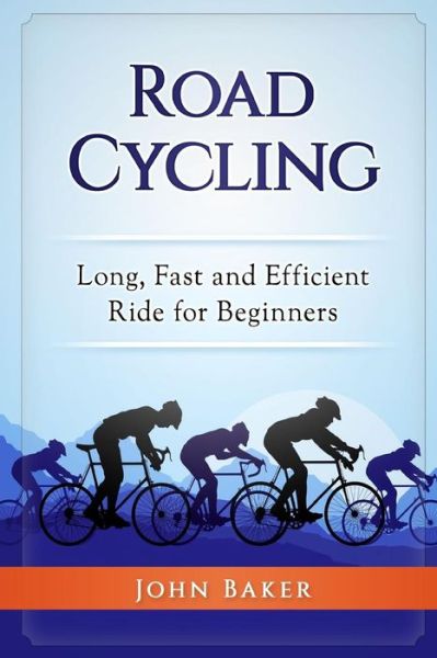 Cover for John Baker · Road Cycling (Paperback Book) (2018)