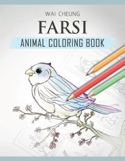 Cover for Wai Cheung · Farsi Animal Coloring Book (Pocketbok) (2018)
