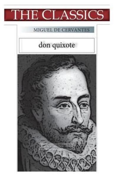 Miguel de Cervantes, Don Quixote volume 1 - Miguel de Cervantes - Kirjat - Createspace Independent Publishing Platf - 9781724825995 - lauantai 4. elokuuta 2018