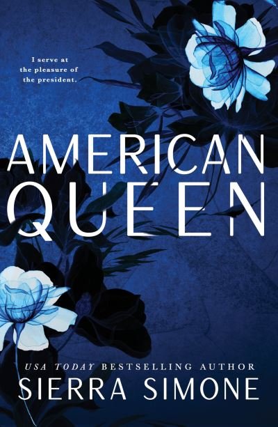 Cover for Sierra Simone · American Queen: A Steamy and Taboo BookTok Sensation - New Camelot (Paperback Bog) (2023)
