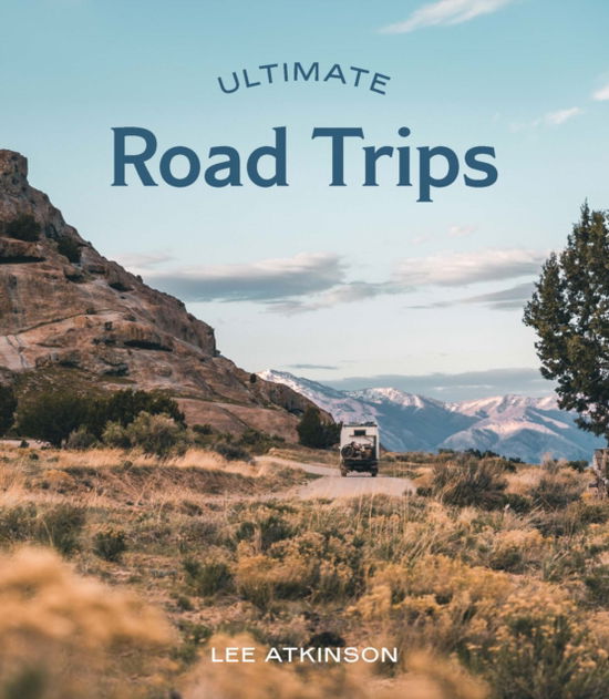 Lee Atkinson · Ultimate Road Trips - Ultimate (Paperback Book) [First Edition, Flexibound edition] (2024)