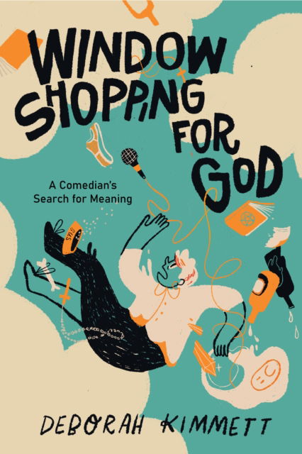 Window Shopping for God: A Comedian's Search for Meaning - Deborah Kimmett - Books - Douglas & McIntyre - 9781771623995 - October 31, 2024