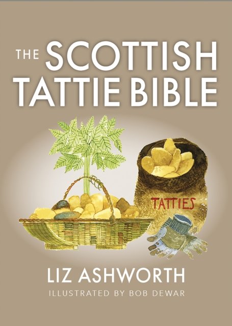 Cover for Liz Ashworth · The Scottish Tattie Bible (Paperback Bog) [Reissue edition] (2024)