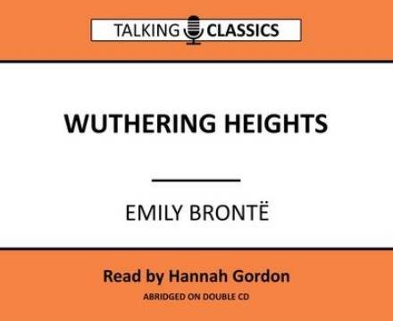Cover for Emily Bronte · Wuthering Heights - Talking Classics (Hörbok (CD)) [Abridged edition] (2016)