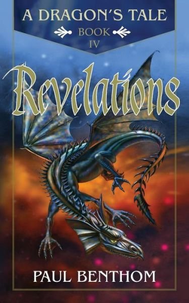 Cover for Paul Benthom · A Dragon's Tale Book IV Revelations (Paperback Book) (2014)