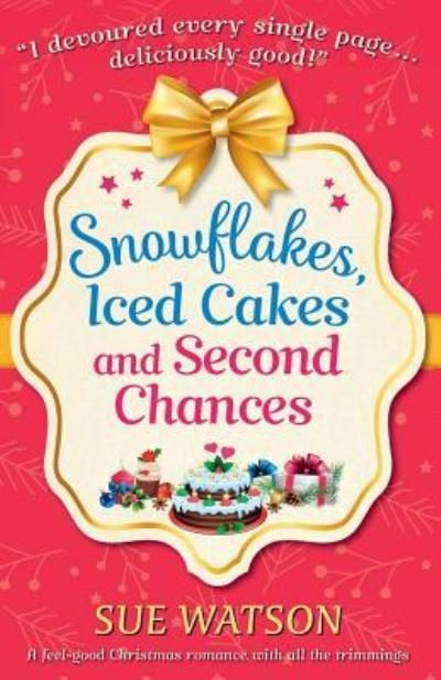 Cover for Sue Watson · Snowflakes, Iced Cakes and Second Chances (Book) (2017)