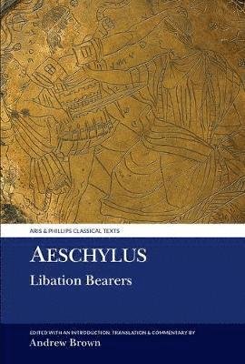 Cover for Aeschylus · Aeschylus: Libation Bearers - Aris &amp; Phillips Classical Texts (Pocketbok) (2018)