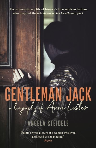 Cover for Angela Steidele · Gentleman Jack: A biography of Anne Lister, Regency Landowner, Seducer and Secret Diarist (Paperback Bog) [Main edition] (2019)