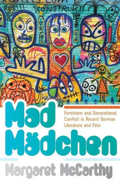 Cover for Margaret McCarthy · Mad Machen: Feminism and Generational Conflict in Recent German Literature and Film (Paperback Book) (2019)