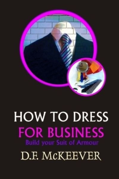 Cover for D F McKeever · How to Dress for Business (Paperback Book) (2018)