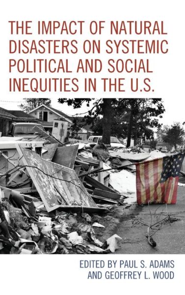 Cover for Paul S. Adams · The Impact of Natural Disasters on Systemic Political and Social Inequities in the U.S. (Hardcover Book) (2020)
