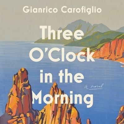 Cover for Gianrico Carofiglio · Three O'Clock in the Morning (CD) (2021)