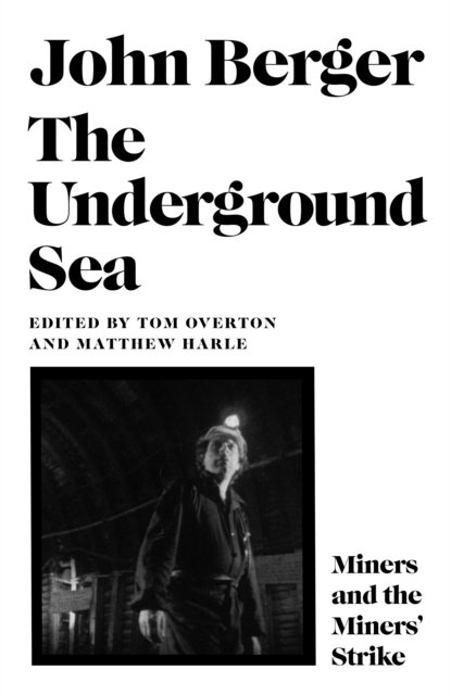 Cover for John Berger · The Underground Sea (Gebundenes Buch) [Main edition] (2024)
