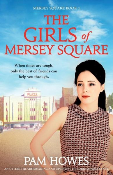 The Girls Of Mersey Square: An utterly heartbreaking and uplifting historical saga novel - Mersey Square - Pam Howes - Books - Bookouture - 9781837909995 - October 5, 2023