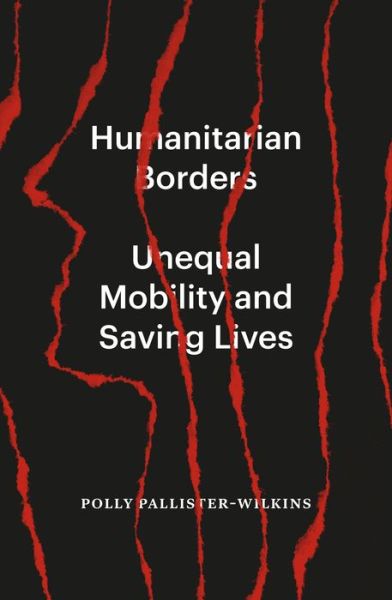 Cover for Polly Pallister-Wilkins · Humanitarian Borders: Unequal Mobility and Saving Lives (Paperback Book) (2022)