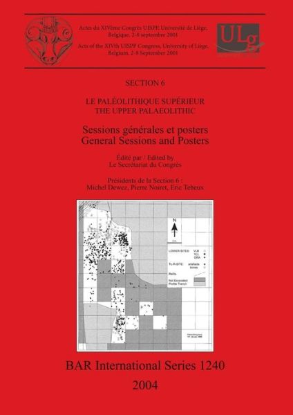 Cover for International Congress of Prehistoric and Proto- · Paleolithique Superieur: Sessions Generales et Posters = the Upper Palaeolithic: General Sessions and Posters. (Book) (2004)