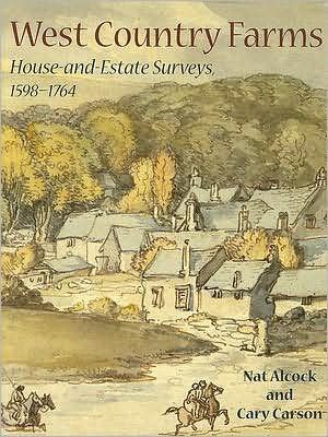 Cover for Nat Alcock · West Country Farms: House-and-Estate Surveys, 1598-1764 (Inbunden Bok) (2007)