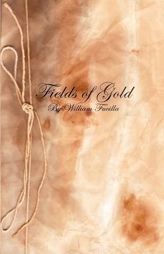 Cover for William Fucilla · Fields of Gold (Paperback Book) (2011)