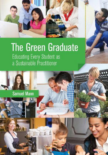 Cover for Sam Mann · The Green Graduate: Educating Every Student As a Sustainable Practitioner (Pocketbok) (2011)