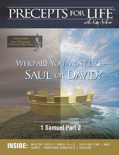 Cover for Kay Arthur · Precepts for Life Study Companion: Who Are You Most Like -- Saul or David? (1 Samuel Part 2) (Pocketbok) (2007)