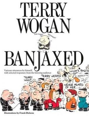Cover for Wogan, Sir Terry, OBE · Banjaxed (Paperback Bog) (2012)