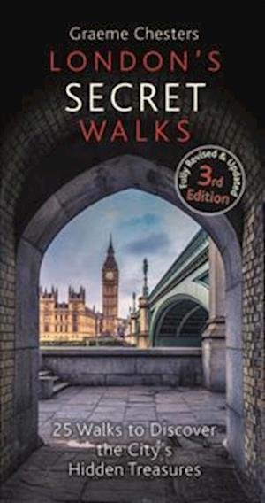 Cover for Graeme Chesters · London's Secret Walks: 25 Walks Around London's Most Historic Districts - London Walks (Pocketbok) [3 Revised edition] (2019)