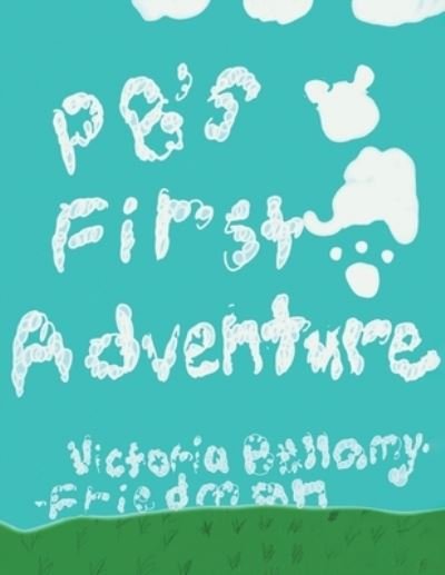 Cover for Victoria Bellamy-Friedman · PB's First Adventure (Paperback Book) (2023)