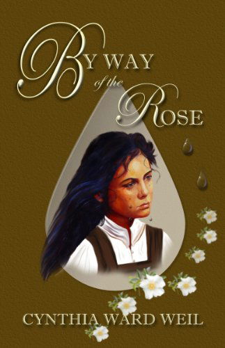 Cover for Cynthia Ward Weil · By Way of the Rose (Paperback Book) (2010)