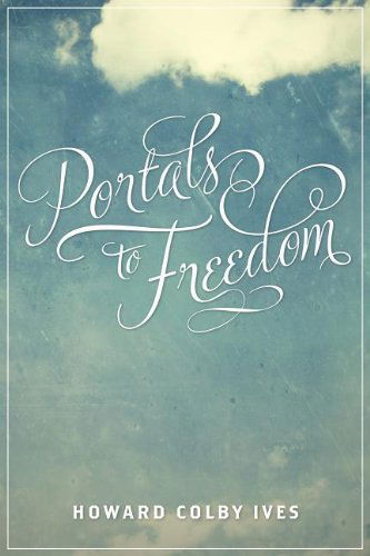 Cover for Howard Colby Ives · Portals to Freedom (Paperback Book) (2012)