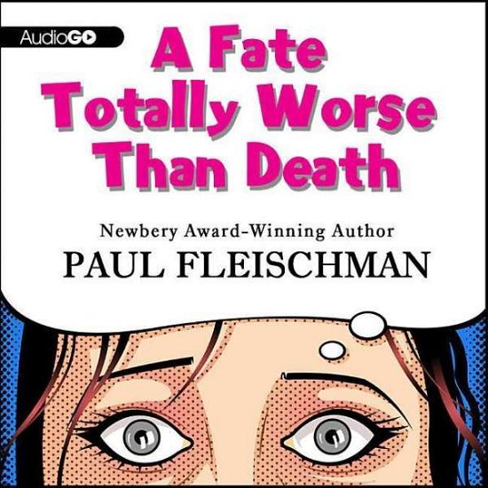 Cover for Paul Fleischman · A Fate Totally Worse Than Death (Library Edition) (Audiogo Children's) (Audiobook (CD)) [Library, Unabridged Library edition] (2013)
